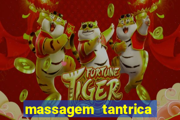 massagem tantrica zona leste